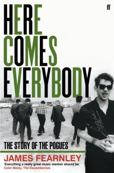 Here Comes Everybody: The Story of The Pogues